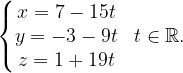 \dpi{120} \left\{\begin{matrix} x=7- 15t\\ y= -3 -9t\\ z=1 +19t \end{matrix}\right.\; \; t\in \mathbb{R}.